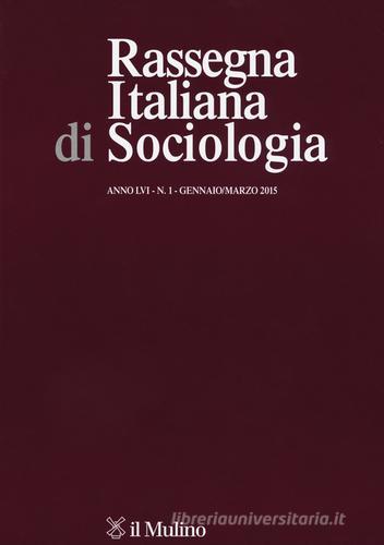 Rassegna italiana di sociologia (2015) vol.1 edito da Il Mulino