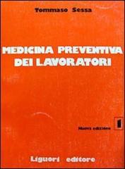 Medicina preventiva dei lavoratori di Tommaso Sessa edito da Liguori