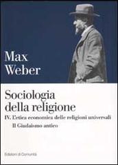 Sociologia della religione vol.4 di Max Weber edito da Einaudi