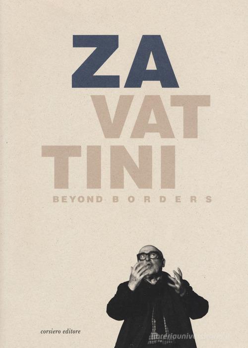 Zavattini beyond borders. A leader in international culture (Reggio Emilia, 14 dicembre 2019-1 marzo 2020). Ediz. illustrata edito da Corsiero Editore