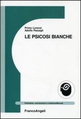 Le psicosi bianche di Primo Lorenzi, Adolfo Pazzagli edito da Franco Angeli