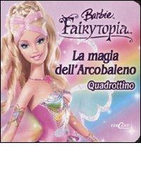 La magia dell'arcobaleno. Quadrottino. Barbie Fairytopia di Marina Giacomin, Liliana Tognin edito da Edicart