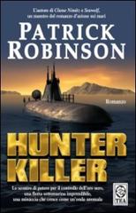 Hunter killer di Patrick Robinson edito da TEA