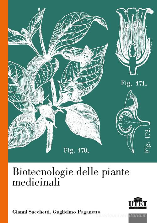 Biotecnologie delle piante medicinali di Gianni Sacchetti, Guglielmo Paganetto edito da UTET Università