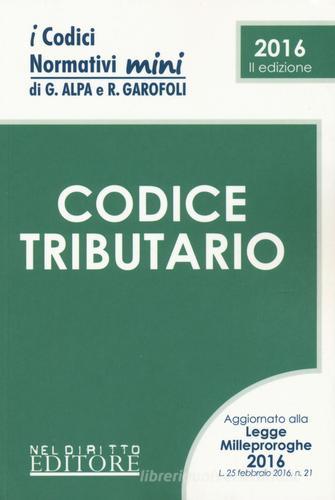 Codice tributario di Guido Alpa, Roberto Garofoli edito da Neldiritto Editore