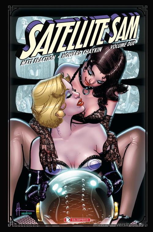 Satellite Sam vol. 2 di Matt Fraction, Howard Chaykin edito da SaldaPress
