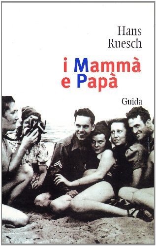 I mammà e papà di Hans Ruesch edito da Guida