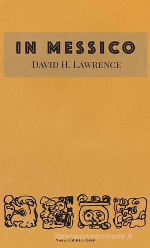 In Messico di D. H. Lawrence edito da Nuova Editrice Berti