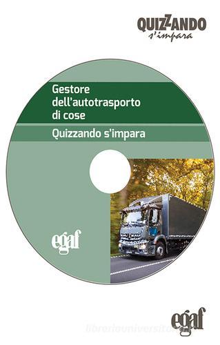 Gestore dell'autotrasporto di cose. DVD-ROM edito da Egaf