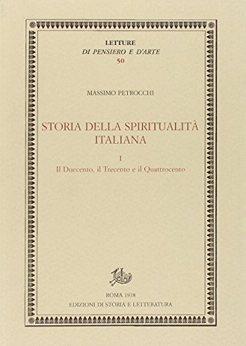 Storia della spiritualità italiana vol.1 di Massimo Petrocchi edito da Storia e Letteratura