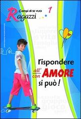 Rispondere all'amore si può vol.1 di Angelo Pennazza, Letizia Molesti edito da AP Sussidi Vocazionali