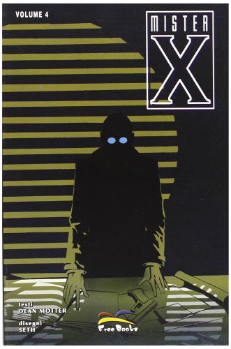 Mister X. The definitive collection vol.4 di Dean Motter edito da Free Books