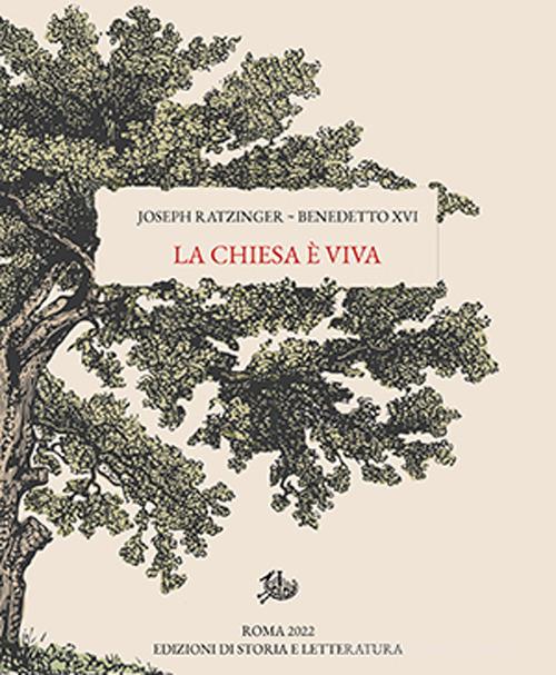 La Chiesa è viva. Lo spirito di una vera riforma di Benedetto XVI (Joseph Ratzinger) edito da Edizioni di Storia e Letteratura