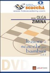 Lezioni di scacchi per bambini. DVD vol.2 di Olga Zimina edito da Le due torri