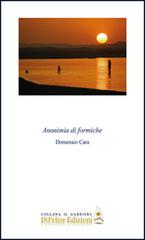 Anonimia di formiche di Domenico Cara edito da Di Felice Edizioni