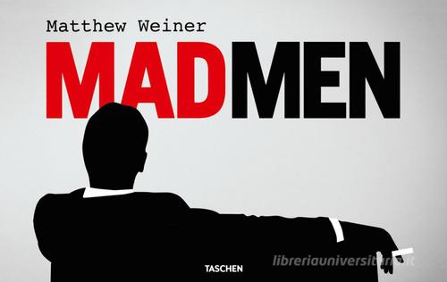 Mad men di Matthew Weiner edito da Taschen