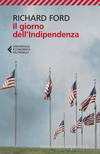 Il giorno dell'indipendenza di Richard Ford edito da Feltrinelli