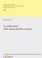 Le notificazioni nello spazio giuridico europeo di Bruno Barel edito da CEDAM
