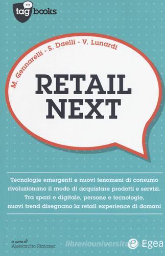 Retail next di Massimo Gennarelli, Stefano Daelli, Valentina Lunardi edito da EGEA