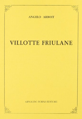 Villotte friulane (rist. anast. 1876) di Angelo Arboit edito da Forni