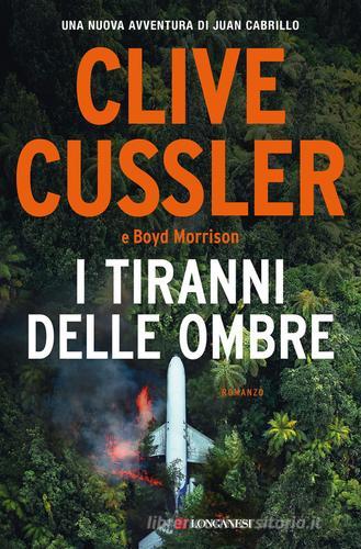 Libro I tiranni delle ombre di Clive Cussler, Boyd Morrison I maestri dell'avventura di Longanesi