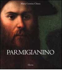 Parmigianino di M. Cristina Chiusa edito da Electa Mondadori