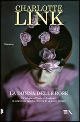 La donna delle rose di Charlotte Link edito da TEA