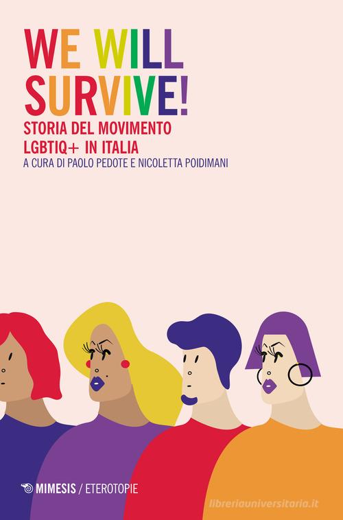 We will survive! Storia del Movimento LGBTIQ+ in Italia edito da Mimesis
