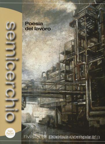 Semicerchio (2013) vol. 1-2. Poesia del lavoro edito da Pacini Editore