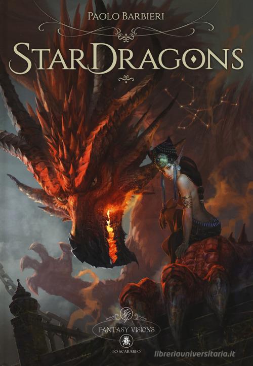 Star Dragons. Ediz. italiana e inglese di Paolo Barbieri edito da Lo Scarabeo