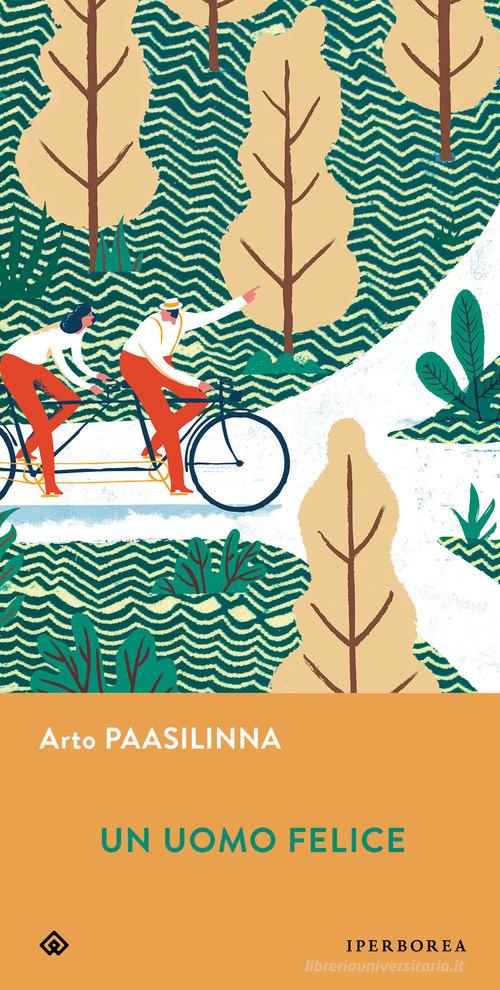Libro Un uomo felice di Arto Paasilinna Gli Iperborei di Iperborea