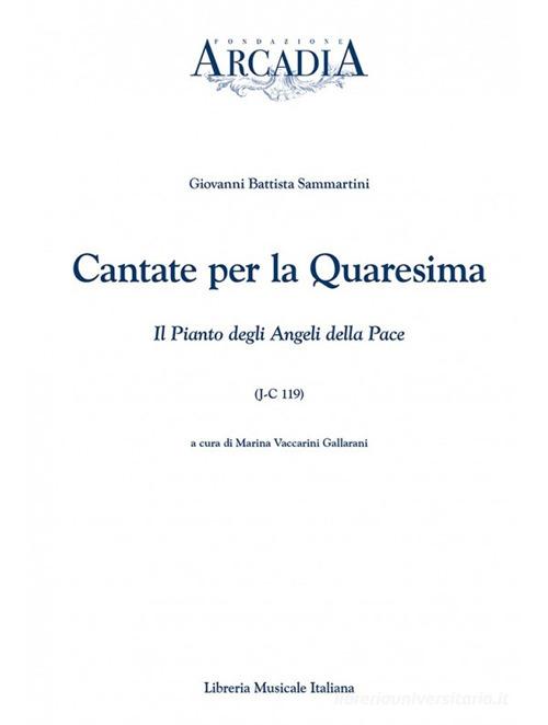 Cantate per la Quaresima. Il pianto degli angeli della pace (J-C 119) di G. Battista Sammartini edito da LIM