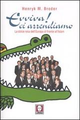 Evviva! Ci arrendiamo. La dolce resa dell'Europa di fronte all'Islam di Henryk M. Broder edito da Lindau