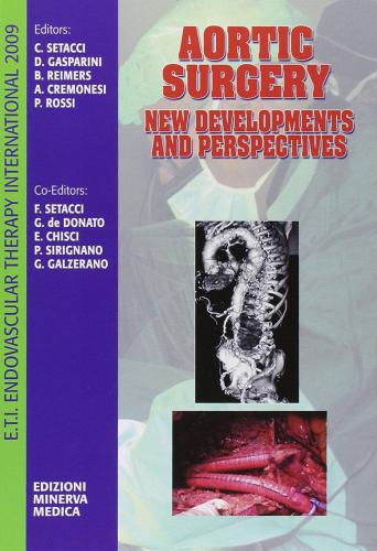 Aortic surgery. New developments and perpectives di Carlo Setacci edito da Minerva Medica