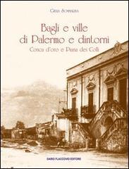 Bagli e ville di Palermo e dintorni. Conca d'oro e Piana dei colli di Giulia Sommariva edito da Flaccovio Dario