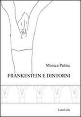 Frankestein e dintorni di Monica Palma edito da LietoColle