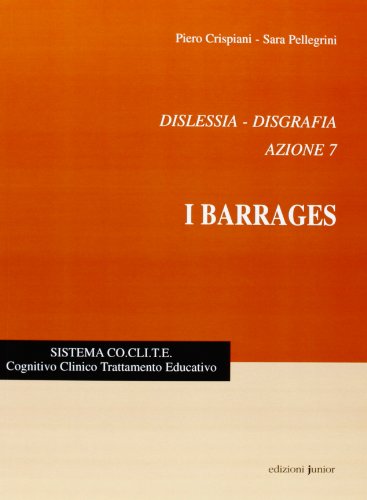 Dislessia-disgrafia. Azione 7: i barrages di Piero Crispiani, Sara Pellegrini edito da Edizioni Junior