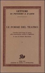 Le forme del teatro. Contributi sulla comunicazione teatrale in Inghilterra. Vol. 1 edito da Storia e Letteratura