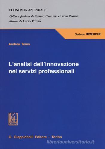 L' analisi dell'innovazione nei servizi professionali di Andrea Tomo edito da Giappichelli
