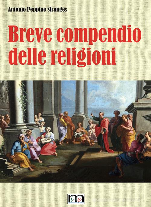 Breve compendio delle religioni di Antonio Peppino Stranges edito da Massimo Iannicelli Editore