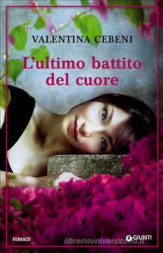 L' ultimo battito del cuore di Valentina Cebeni edito da Giunti Editore