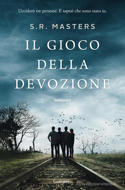 Libro Il gioco della devozione di S. R. Masters Narratori moderni di Garzanti