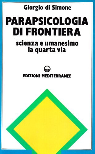 Parapsicologia di frontiera di Giorgio Di Simone edito da Edizioni Mediterranee