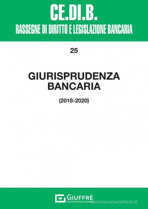 Giurisprudenza bancaria 2018-2020 edito da Giuffrè