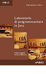 Laboratorio di programmazione in Java di Paolo Coppola, Stefano Mizzaro edito da Apogeo Education