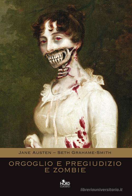 Orgoglio e pregiudizio e zombie di Jane Austen, Seth Grahame-Smith edito da Nord
