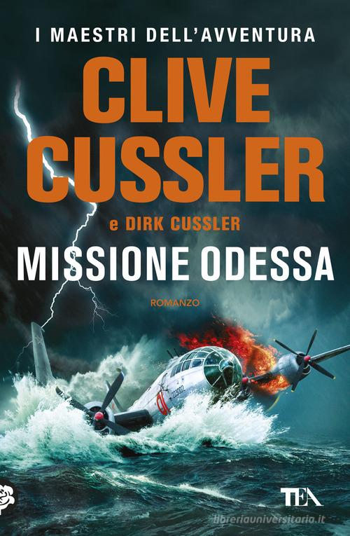 Libro Missione Odessa di Clive Cussler, Dirk Cussler I maestri dell'avventura di TEA