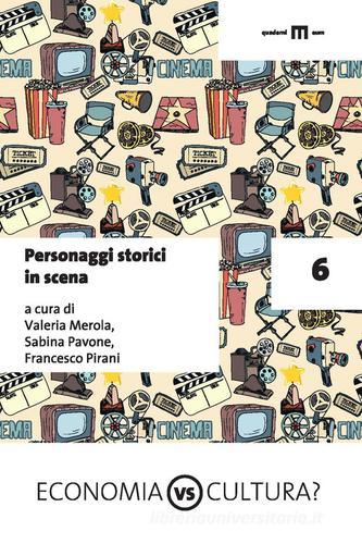 Personaggi storici in scena vol. 6 edito da Eum - Centro Edizioni Università di Macerata