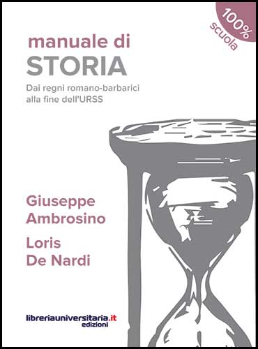 Manuale di storia. Per le Scuole superiori di Giuseppe Ambrosino, Loris De Nardi edito da libreriauniversitaria.it