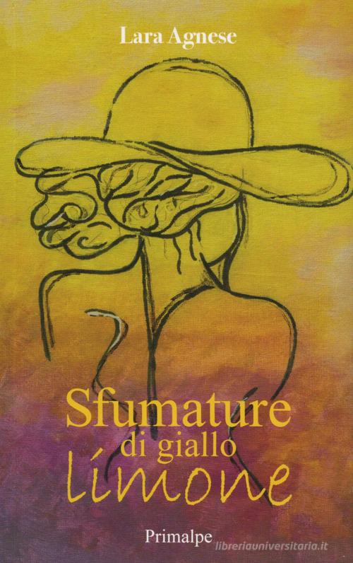 Libro Sfumature di giallo limone di Lara Agnese di Ass. Primalpe Costanzo Martini